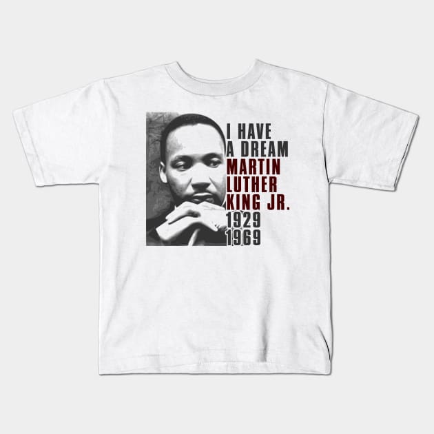 Martin Luther King Jr, I have a Dream, Black History Kids T-Shirt by UrbanLifeApparel